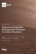 Regional Sustainable Management Pathways to Carbon Neutrality