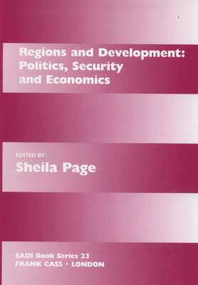 Regions and Development: Politics, Security and Economics - Page, Sheila (Editor)