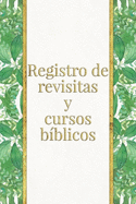 Registro de revisitas y cursos b?blicos: Un instrumento de organizaci?n para el ministerio para testigos de Jehov