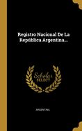 Registro Nacional de La Republica Argentina...