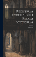 Registrum Secreti Sigilli Regum Scotorum: 1488-1529