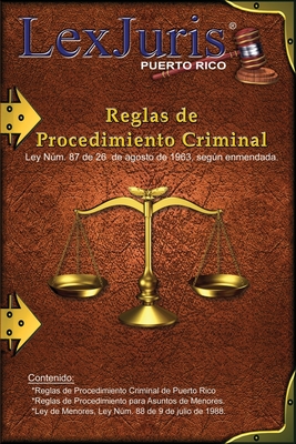 Reglas de Procedimiento Criminal de Puerto Rico.: Ley Nm. 87 de 26 de junio de 1963, segn enmendada. - Diaz Rivera, Juan M, and Rico, Lexjuris de Puerto