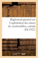 Reglement General Sur l'Exploitation Des Mines de Combustibles, Extraits: Decret Du 31 Decembre 1922 Sur La Circulation Publique