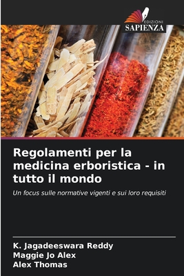 Regolamenti per la medicina erboristica - in tutto il mondo - Reddy, K Jagadeeswara, and Alex, Maggie Jo, and Thomas, Alex