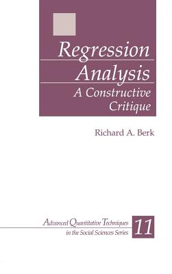 Regression Analysis: A Constructive Critique - Berk, Richard A