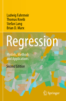 Regression: Models, Methods and Applications - Fahrmeir, Ludwig, and Kneib, Thomas, and Lang, Stefan