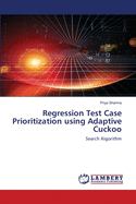 Regression Test Case Prioritization using Adaptive Cuckoo