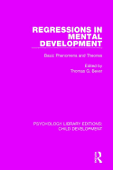 Regressions in Mental Development: Basic Phenomena and Theories