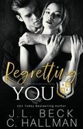 Regretting You: A Dark College Bully Romance