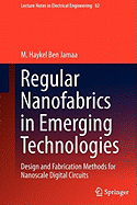 Regular Nanofabrics in Emerging Technologies: Design and Fabrication Methods for Nanoscale Digital Circuits