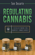 Regulating Cannabis: A Detailed Scenario for a Nonprofit Cannabis Market