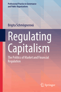 Regulating Capitalism: The Politics of Market and Financial Regulation