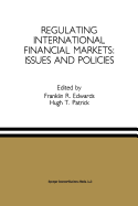 Regulating International Financial Markets: Issues and Policies