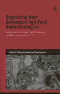 Regulating Next Generation Agri-Food Biotechnologies: Lessons from European, North American and Asian Experiences