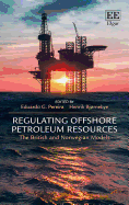 Regulating Offshore Petroleum Resources: The British and Norwegian Models