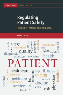 Regulating Patient Safety: The End of Professional Dominance? - Quick, Oliver