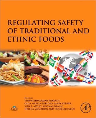 Regulating Safety of Traditional and Ethnic Foods - Prakash, V (Editor), and Martin-Belloso, Olga (Editor), and Keener, Larry (Editor)