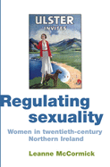 Regulating Sexuality: Women in Twentieth-Century Northern Ireland