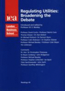 Regulating Utilities: Broadening the Debate - Beesley, Michael E (Editor)