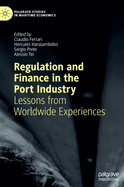 Regulation and Finance in the Port Industry: Lessons from Worldwide Experiences