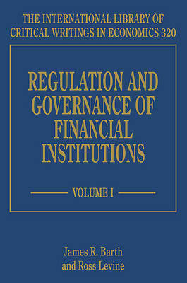 Regulation and Governance of Financial Institutions - Barth, James R. (Editor), and Levine, Ross (Editor)