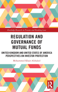 Regulation and Governance of Mutual Funds: United Kingdom and United States of America Perspectives on Investor Protection