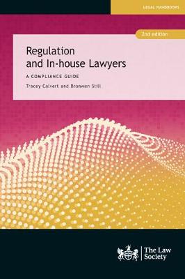 Regulation and In-house Lawyers - Calvert, Tracey, and Still, Bronwen