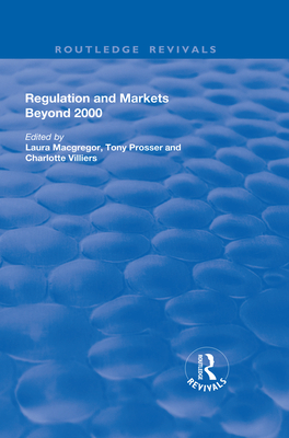 Regulation and Markets Beyond 2000 - Macgregor, Laura, and Prosser, Tony