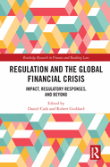 Regulation and the Global Financial Crisis: Impact, Regulatory Responses, and Beyond