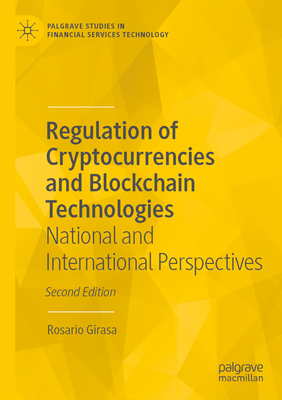 Regulation of Cryptocurrencies and Blockchain Technologies: National and International Perspectives - Girasa, Rosario