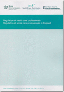 Regulation of health care professionals: regulation of social care professionals in England, a joint consultation paper - Great Britain: Law Commission, and Great Britain: Scottish Law Commission, and Great Britain: Northern Ireland Law Commission