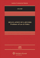 Regulation of Lawyers Problems of Law & Ethics, Ninth Edition