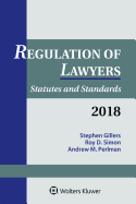 Regulation of Lawyers: Statutes and Standards, 2018 Supplement