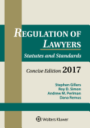 Regulation of Lawyers: Statutes and Standards, Concise Edition, 2017 Supplement