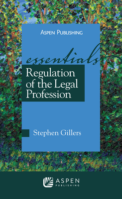 Regulation of the Legal Profession - Gillers, Stephen