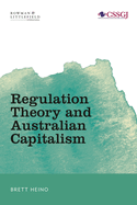 Regulation Theory and Australian Capitalism: Rethinking Social Justice and Labour Law