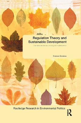 Regulation Theory and Sustainable Development: Business Leaders and Ecological Modernisation - Gendron, Corinne
