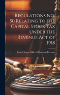 Regulations No. 50 Relating to the Capital Stock Tax Under the Revenue Act of 1918