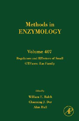 Regulators and Effectors of Small Gtpases: Ras Family: Volume 407 - Balch, W E, and Der, Channing J, and Hall, Alan