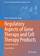 Regulatory Aspects of Gene Therapy and Cell Therapy Products: A Global Perspective