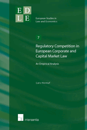 Regulatory Competition in European Corporate and Capital Market Law: An Empirical Analysi Volume 7