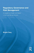 Regulatory Governance and Risk Management: Occupational Health and Safety in the Coal Mining Industry