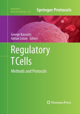 Regulatory T Cells: Methods and Protocols - Kassiotis, George (Editor), and Liston, Adrian (Editor)