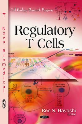 Regulatory T Cells: Ren S. Hayashi (ed) - Hayashi, Ren S. (Editor)