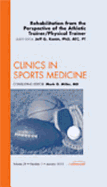 Rehabilitation from the Perspective of the Athletic Trainer/Physical Therapist, an Issue of Clinics in Sports Medicine: Volume 29-1