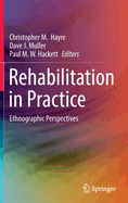 Rehabilitation in Practice: Ethnographic Perspectives