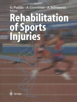 Rehabilitation of Sports Injuries: Current Concepts - Puddu, G. (Editor), and Giombini, A. (Editor), and Selvanetti, A. (Editor)