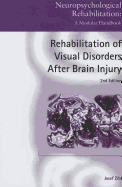 Rehabilitation of Visual Disorders After Brain Injury: 2nd Edition