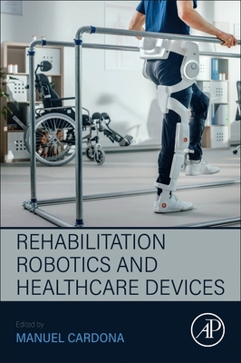 Rehabilitation Robotics and Healthcare Devices - Cardona, Manuel (Editor)