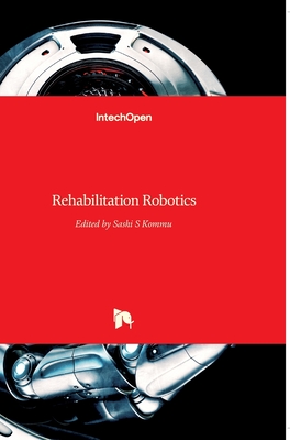 Rehabilitation Robotics - Kommu, Sashi S (Editor)